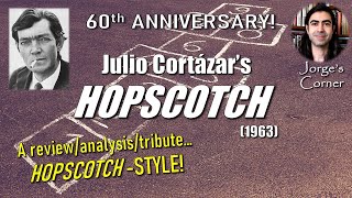 Julio Cortázar's Hopscotch (1963) | Book Review, Analysis, and Tribute... Hopscotch Style!