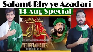 Salamat Rahay Azadari Noha Reaction || 14 August Special || Irfan Haider Noha 2021_2022