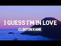 Clinton Kane - I GUESS I'M IN LOVE (Lyrics)(TikTok) butterflies can't stop me falling for you  [1