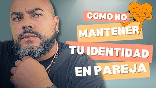 Amar Sin Perderte: ¿Cómo Mantener Tu Identidad en Pareja?