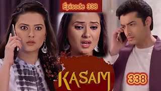 KASAM - Épisode 338 - Tanuja choquée d'entendre la voix de Rishi après 7 ans , vice versa