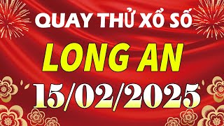 Quay thử kết quả xổ số Long An ngày 15 tháng 2 | XSLA - KQXSLA - SXLA | Quay thử xs Long An