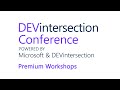 New for DEVintersection 2021, in person Premium Workshops!