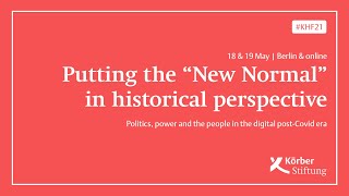 Körber History Forum 2021: Politics, Power and the People in the Digital Post-Covid era