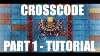 Cross Code - Part 1 - Tutorial