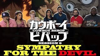 Cowboy Bebop - Session 6 Sympathy for the Devil - Group Reaction