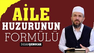 Aile Huzurunun Formülü  | İhsan Şnocak