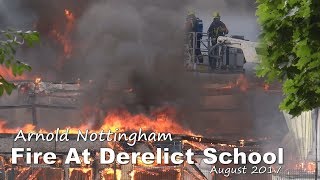 Fire At Derelict School. Arnold. Nottingham. Aug 2017