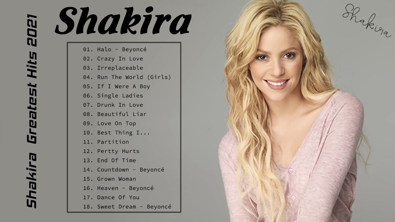 Shakira - Shakira Greatest Hits Playlist - Best Songs Of Shakira 2021 ...