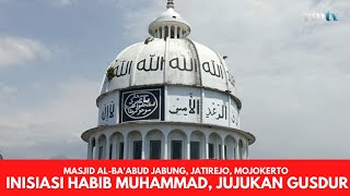 INISIASI HABIB MUHAMMAD BIN ABU BAKAR BA'ABUD - JUJUKAN GUS DUR - MASJID AL-BA'ABUD JABUNG