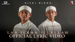 LAA ILAHA ILLALLAH - RIZKI RIDHO (OFFICIAL LYRIC VIDEO)