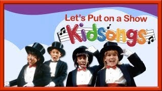 Kidsongs: Let's Put On a Show