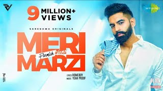Meri Marzi : Parmish Verma (OFFICIAL VIDEO) | Parmish Verma New Song | Latest Punjabi Songs 2021