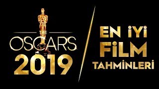 Oscar 2019 - En İyi Film Tahminleri