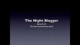 TNB - 02 - The Graveyard Game (pt2)