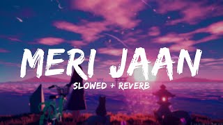 Meri Jaan (Slowed + Reverb) - Neeti Mohan - Gangubai Kathiawadi - Diosic