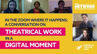 WEBINAR: A Conversation on Theatrical Work in a Digital Moment | The Network