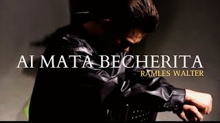 AI MATA BECHERITA_RAMLES WALTER(Official Music Video)