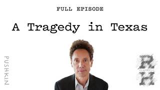 A Tragedy in Texas | The Mistakes Series | Malcolm Gladwell's Revisionist History