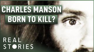 Was Charles Manson Born To Kill? | True Crime Story | Real Stories