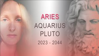 ARIES: Aquarius Pluto / Pluto in the 11th house 2023 - 2043