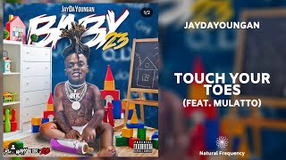 JayDaYoungan - Touch Your Toes (feat. Mulatto) [432Hz]