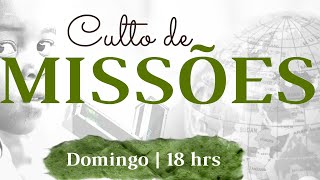 Culto de Missões!! | Ao Vivo