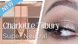 *NEW* Charlotte Tilbury Beautifying Eye Trends Super Neutral Palette | Unboxing, Swatches and Demo