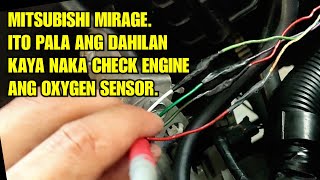 MITSUBISHI MIRAGE NAG CHECK ENGINE DAHIL SA OXYGEN SENSOR.