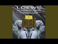 C. Loewe: 3 Balladen, Op. 129: 2. Der Nöck