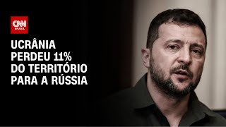 Ucrânia perdeu 11% do território para a Rússia | CNN NOVO DIA