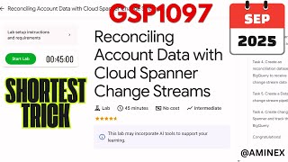 [NEW] Reconciling Account Data with Cloud Spanner Change Streams | #GSP1097 | #qwiklabs | #arcade