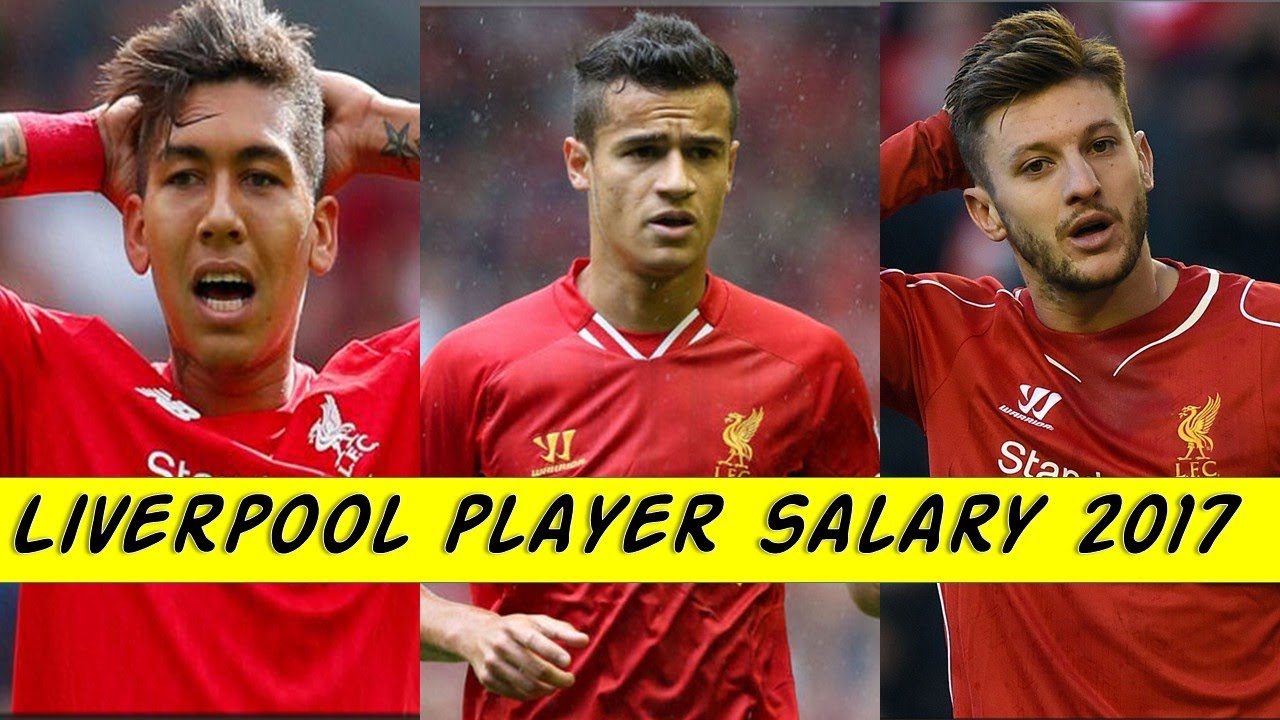 Liverpool Football Players Weekly Salary 2017. - YouTube