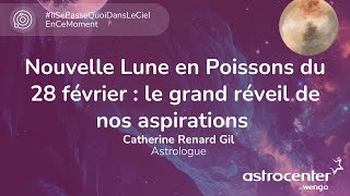 🌑  Nouvelle Lune en Poissons du 28 février : le grand réveil de nos aspirations