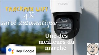 camera REOLINK TRACKMIX la meilleur camera de protection 4K