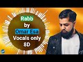 Omar Esa - Rabb | Nasheed | Vocals only(8D) | Halal 8D