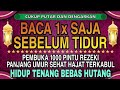 Sempatkan Baca 1x Sebelum Tidur | Doa Pembuka Rezeki Dari Segala Penjuru, Doa Pelunas Hutang