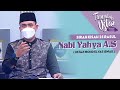 [FULL] Tanyalah Ustaz (2022) | Sirah: Kisah 25 Rasul: Nabi Yahya A.S (Thu, May 19)