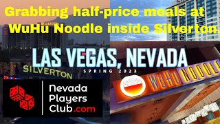 Grabbing half-price meals at WuHu Noodle inside Silverton casino Las Vegas