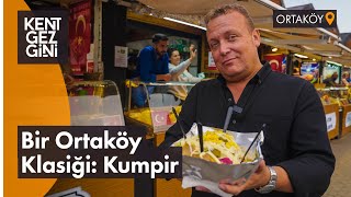 Bir Ortaköy Klasiği: Kumpir | Kent Gezgini