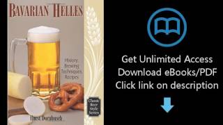 Download Bavarian Lager: Beerhall Helles History, Brewing Techniques, Recipes (Classic Beer  [P.D.F]