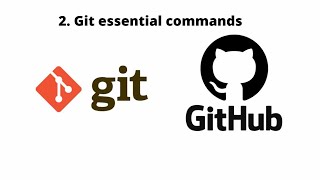 Git Tutorial 02 - Git basic and essential commands