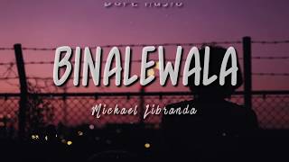 Binalewala  Michael Libranda  Lyrics