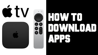 Apple TV How To Download Apps - Apple TV Won't Download Apps - Apple TV How To Add Apps and Channels