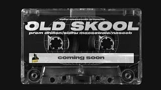 Old skool teaser prem dhillon ft sidhu moosewala nseeb official punjabi song 2020