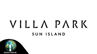 VILLA PARK (SUN ISLAND) 5star Resort | By Oceantouch