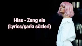 Hiss - Zəng elə (Lyrics/şarkı sözleri)