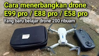 Cara menerbangkan drone E99 pro/E88 pro/E58 pro || dron harga 200 ribuan