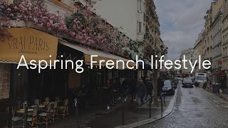 Aspiring French lifestyle - music to enjoy in Paris