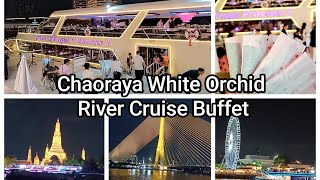 Chao Phraya White Orchid River Cruise Buffet || 泰国曼谷 湄南河 游艇 自助晚餐